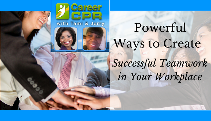 Powerful Ways to Create Successful Teamwork in Your Workplace